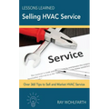 Lessons Learned Selling HVAC Service: How to sell and market HVAC service - Paperback