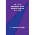 The Life of a Regimental Officer During the Great War, 1793-1815 - Paperback