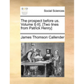 The Prospect Before Us. Volume I[-II]. [Two Lines from Patrick Henry] - Paperback