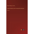 Cuadro histórico de la revolución mexicana: Tomo 5 - Hardcover