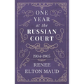 One Year at the Russian Court: 1904-1905 - Paperback
