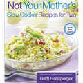 Not Your Mother's Slow Cooker Recipes for Two - Paperback