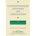 Counterterrorism Strategies for Corporations: The Ackerman Principles - Paperback