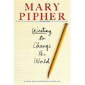 Writing to Change the World: An Inspiring Guide for Transforming the World with Words - Paperback