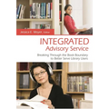 Integrated Advisory Service: Breaking Through the Book Boundary to Better Serve Library Users - Hardcover