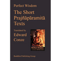 Perfect Wisdom: The Short Prajnaparamita Texts - Paperback