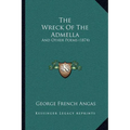 The Wreck Of The Admella: And Other Poems (1874) - Paperback