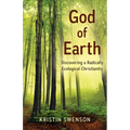 God of Earth: Discovering a Radically Ecological Christianity - Paperback