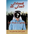 Friend or Foe?- The Truth Is Within... - Hardcover