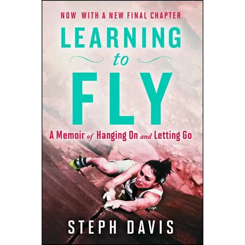 Learning to Fly: A Memoir of Hanging on and Letting Go - Paperback