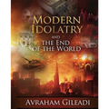 Modern Idolatry and the End of the World - Paperback