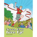 Never, Ever Give Up! - Paperback