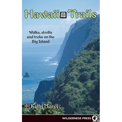 Hawaii Trails: Walks Strolls and Treks on the Big Island - Paperback