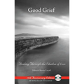 Good Grief: Healing Through the Shadow of Loss [With CD] - Paperback