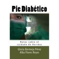 Pie Diabetico: Notas sobre el cuidado de Heridas - Paperback