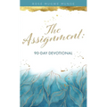 The Assignment: 90-Day Devotional - Paperback