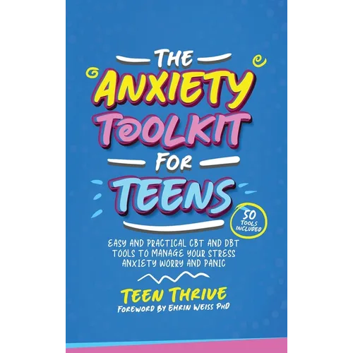 The Anxiety Toolkit for Teens - Hardcover