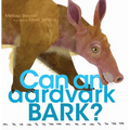 Can an Aardvark Bark? - Hardcover