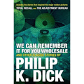 We Can Remember It for You Wholesale and Other Classic Stories - Paperback