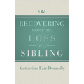 Recovering from the Loss of a Sibling - Paperback