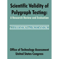 Scientific Validity of Polygraph Testing: A Research Review and Evaluation - Paperback
