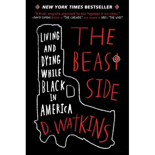 The Beast Side: Living and Dying While Black in America - Paperback