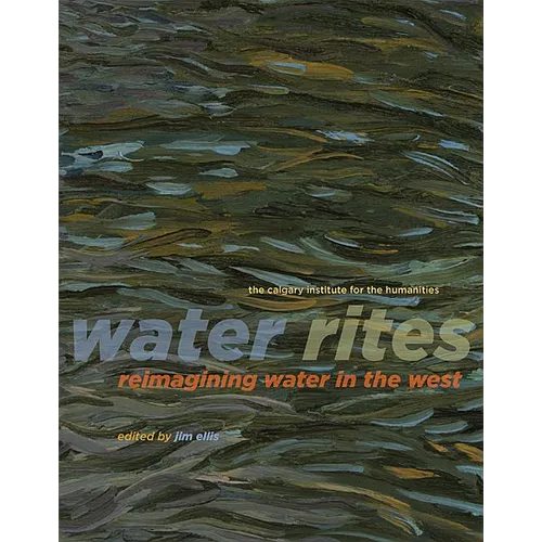 Water Rites: Reimagining Water in the West - Paperback