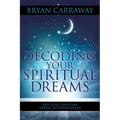 Decoding Your Spiritual Dreams: Keys for Christian Dream Interpretation - Paperback