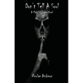 Don't Tell A Soul: A Mark St. James Novel - Paperback