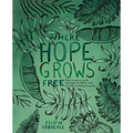 Where Hope Grows Free - Paperback