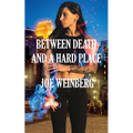 Between Death and a Hard Place - Paperback