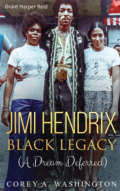 Jimi Hendrix Black Legacy: A Dream Deferred - Hardcover