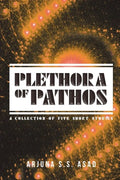 Plethora of Pathos: A Collection of Five Short Stories - Paperback