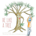 Be Like A Tree - Paperback