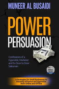 Power Persuasion: 6 Strategies to Instantly Influence & Hypnotize Both Online and Offline - Paperback