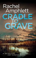 Cradle to Grave: A Detective Kay Hunter murder mystery - Paperback