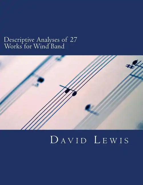 Descriptive Analyses of 27 Works for Wind Band - Paperback