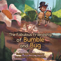 The Fabulous Friendship of Bumble and Bug - Paperback