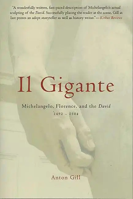 Il Gigante: Michelangelo, Florence, and the David 1492-1504 - Paperback