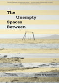 The Unempty Spaces Between - Paperback