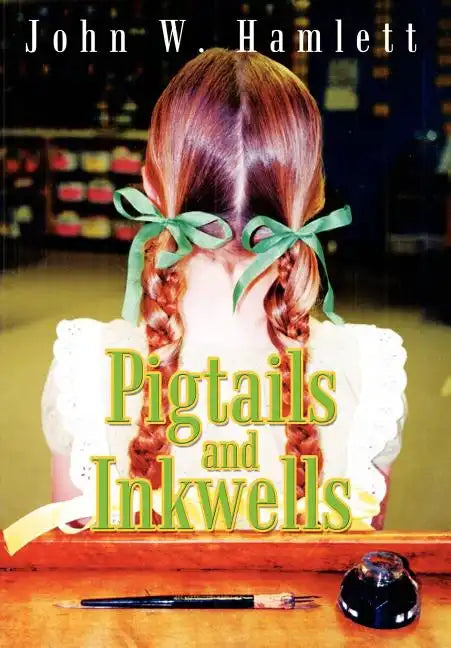 Pigtails and Inkwells - Hardcover