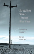 Stretching Silver Through Blue Haze - Paperback