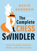 The Complete Chess Swindler: How to Save Points from Lost Positions - Paperback