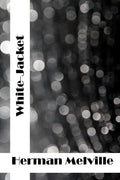 White-Jacket: (Herman Melville Classics Collection) - Paperback