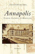 Annapolis: Capital Gateway to Maryland - Hardcover