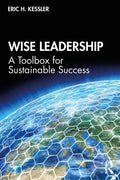Wise Leadership: A Toolbox for Sustainable Success - Paperback