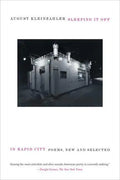 Sleeping It Off in Rapid City: Poems, New and Selected - Paperback