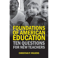 Foundations of American Education: Ten Questions for New Teachers - Paperback