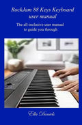Rockjam 88 Keys Keyboard User Manual: The all-inclusive user manual to guide you through. - Paperback