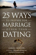 25 Ways to Prepare for Marriage Other than Dating - Paperback